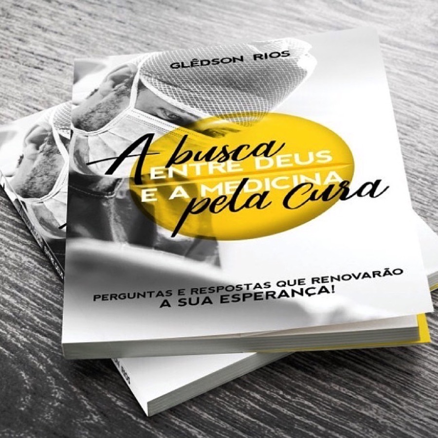 Livro “Entre Deus e a Medicina. A busca pela cura.”, de Glêdson Rios